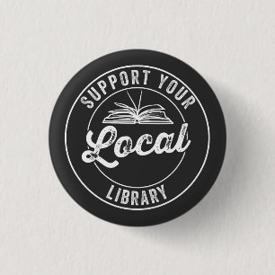 support your local library T-Shirt Magnet 3 Cm Round Badge