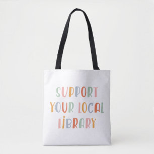Support Your Local Library Tote Bag