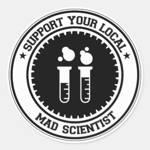Support Your Local Mad Scientist Classic Round Sticker