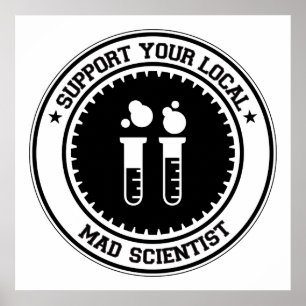 Support Your Local Mad Scientist Poster