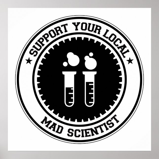 Support Your Local Mad Scientist Poster (Front)