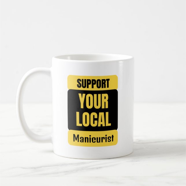 Support Your Local Manicurist Coffee Mug (Left)