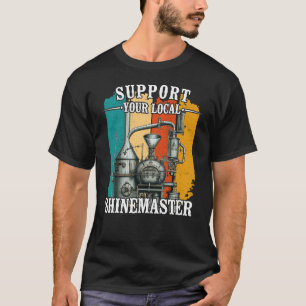 Support Your Local Moonshine Shinemaster Redneck F T-Shirt