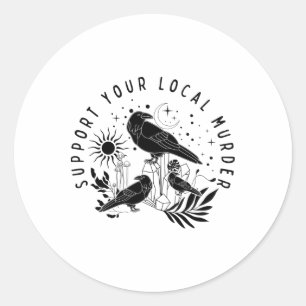 Support Your Local Murder Classic Round Sticker