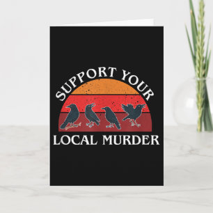 Support Your Local Murder, Crow Lovers, Nature Lov Card