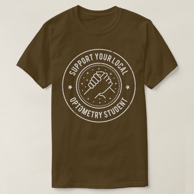 Support Your Local Optometry Student T-Shirt (Design Front)