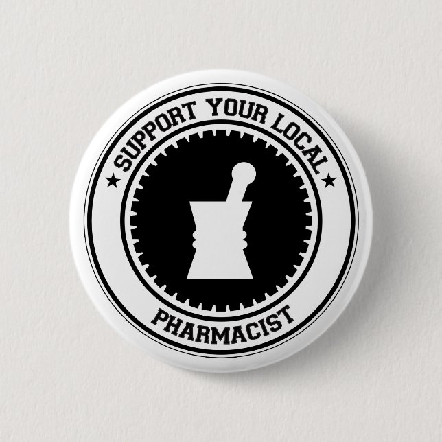 Support Your Local Pharmacist 6 Cm Round Badge (Front)