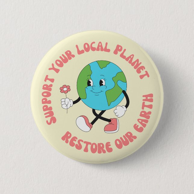 Support Your Local Planet 6 Cm Round Badge (Front)