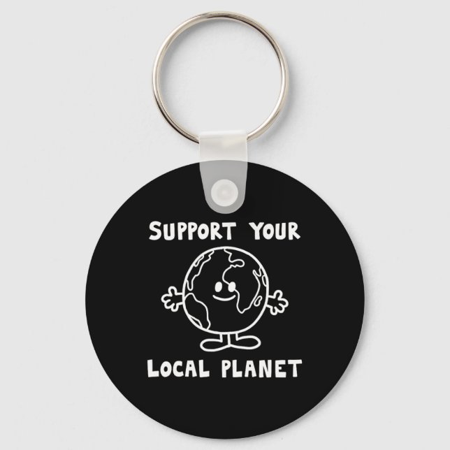 Support Your Local Planet  Key Ring (Front)