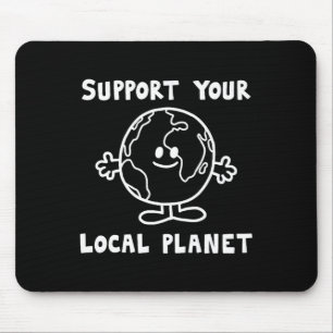 Support Your Local Planet Mouse Mat