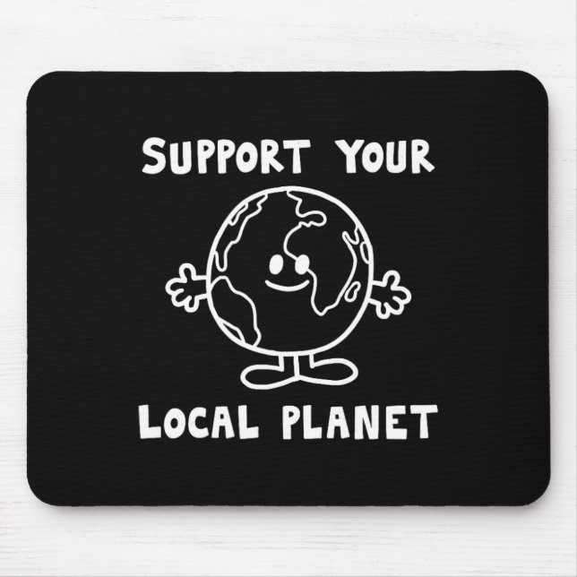 Support Your Local Planet  Mouse Mat (Front)