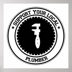 Support Your Local Plumber Poster
