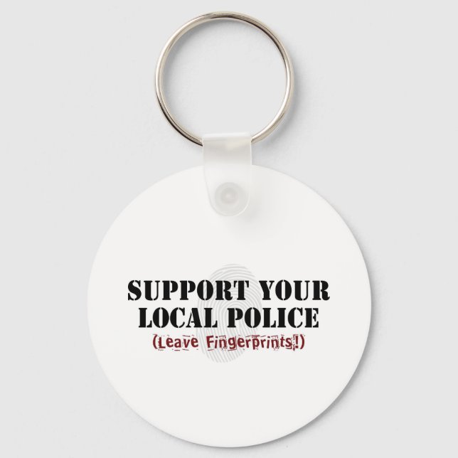 Support Your Local Police - Leave Fingerprints Key Ring (Front)