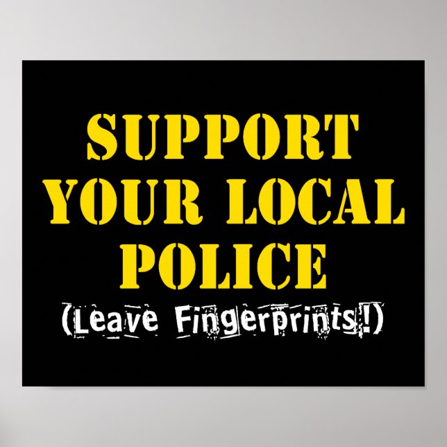 Support Your Local Police - Leave Fingerprints Poster (Front)