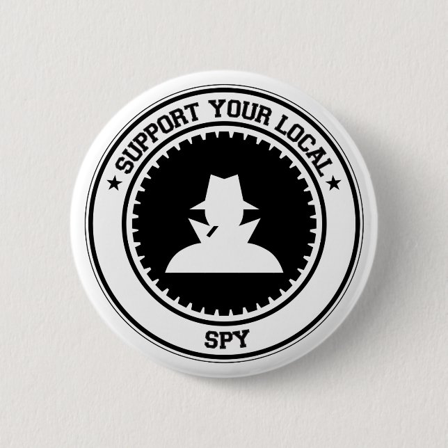 Support Your Local Spy 6 Cm Round Badge (Front)