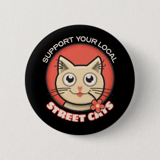 Support Your Local Street Cats 6 Cm Round Badge