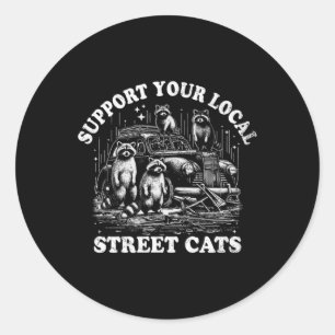 Support Your Local Street Cats Raccoons Classic Round Sticker