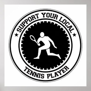 Support Your Local Tennis Player Poster