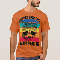 Support Your Local Trash Pandas Racoon Lover 1