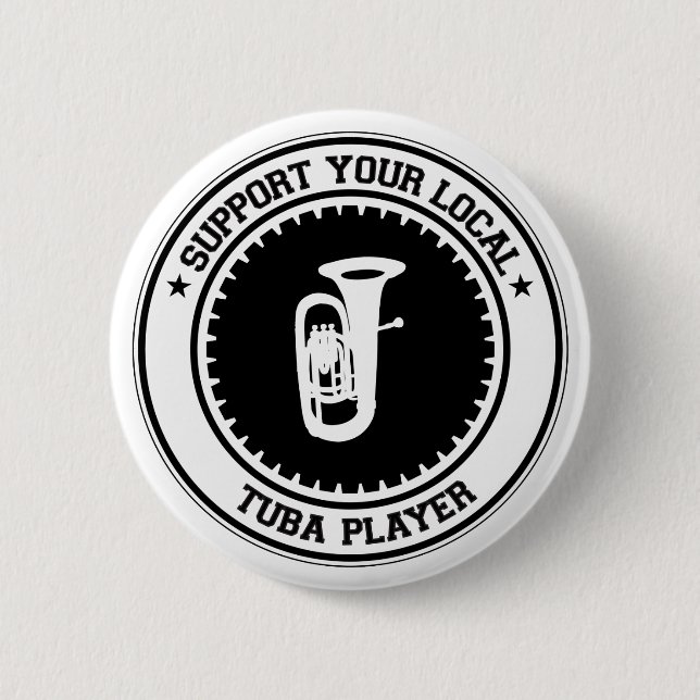 Support Your Local Tuba Player 6 Cm Round Badge (Front)