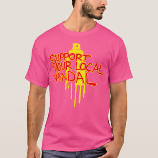 Support Your Local Vandal Graffiti Street Art Hip T-Shirt