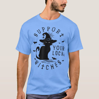 Support your Local Witches Cat ghost outfit for Ha T-Shirt