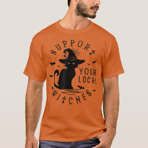Support your Local Witches Cat ghost outfit for Ha T-Shirt