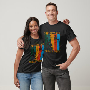Support Your Local Witches T-Shirt