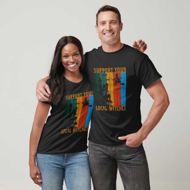 Support Your Local Witches T-Shirt (Unisex)