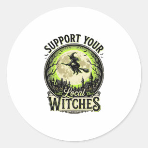 Support Your Local Witches Vintage Halloween Desig Classic Round Sticker