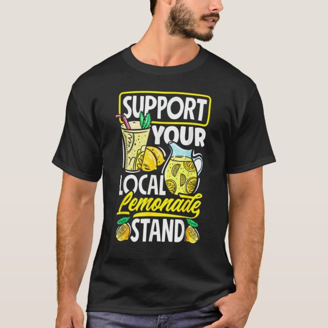 Support Your Locals Lemonade Stand  Drink T-Shirt (Front)