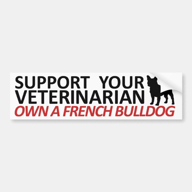 Support Your Vet Own a Frenchie Bumper Sticker (Front)