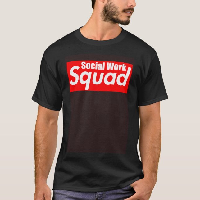 Supporting LCSW Social Worker   Social Work Squad T-Shirt (Front)