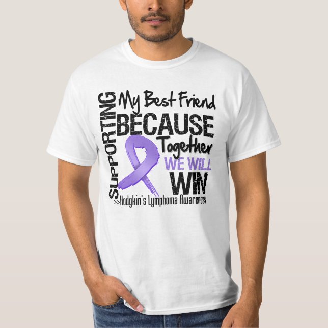 Supporting My Best Friend - Hodgkin's Lymphoma T-Shirt (Front)