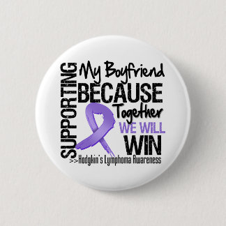 Supporting My Boyfriend - Hodgkin's Lymphoma 6 Cm Round Badge