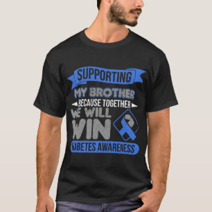 Supporting My Brother Type 1 Diabetes, Grey And Bl T-Shirt