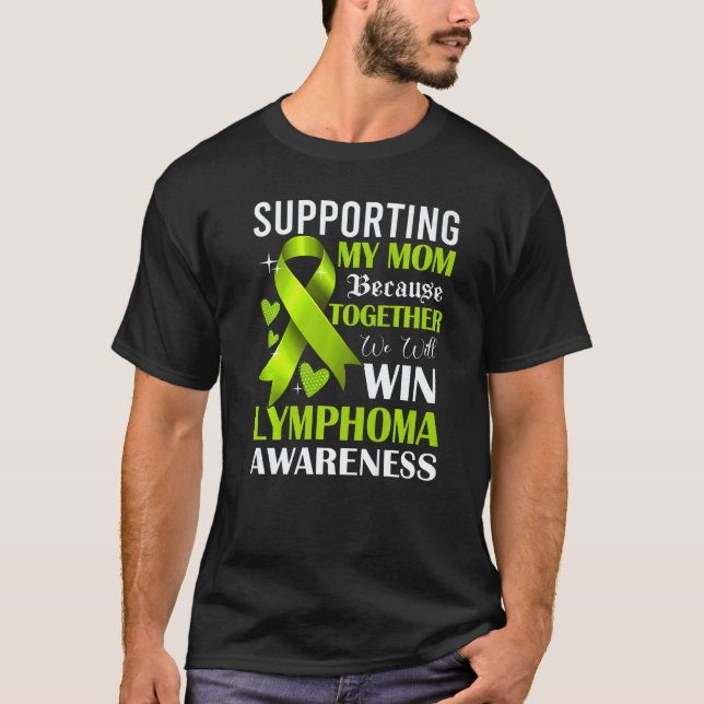 Supporting My Mom Lymphoma Awareness Month Lime Gr T-Shirt (Front)