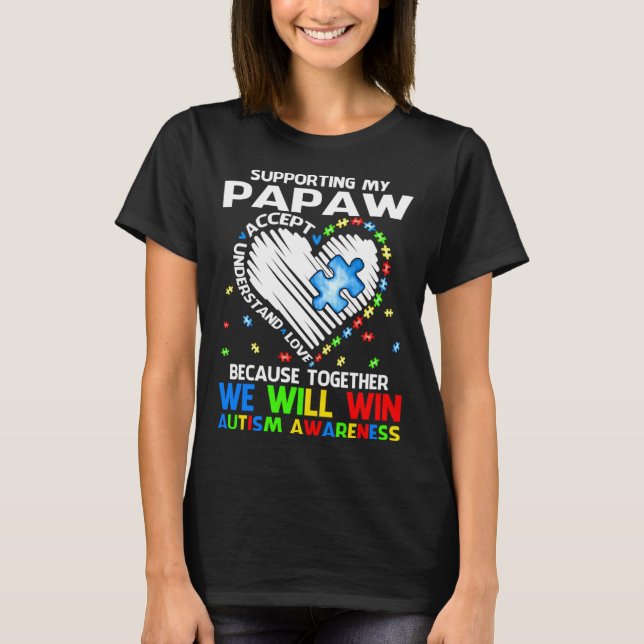 Supporting My Papaw Together We Will Win Autism Aw T-Shirt (Front)