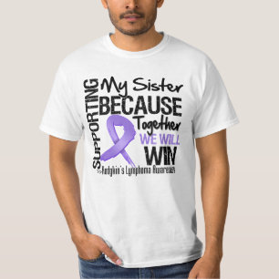 Supporting My Sister - Hodgkin's Lymphoma T-Shirt