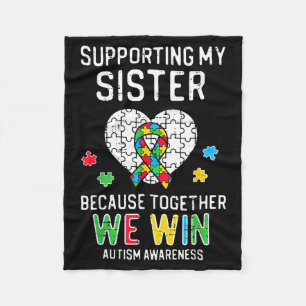 Supporting My Sister Together We Win Autism Awaren Fleece Blanket