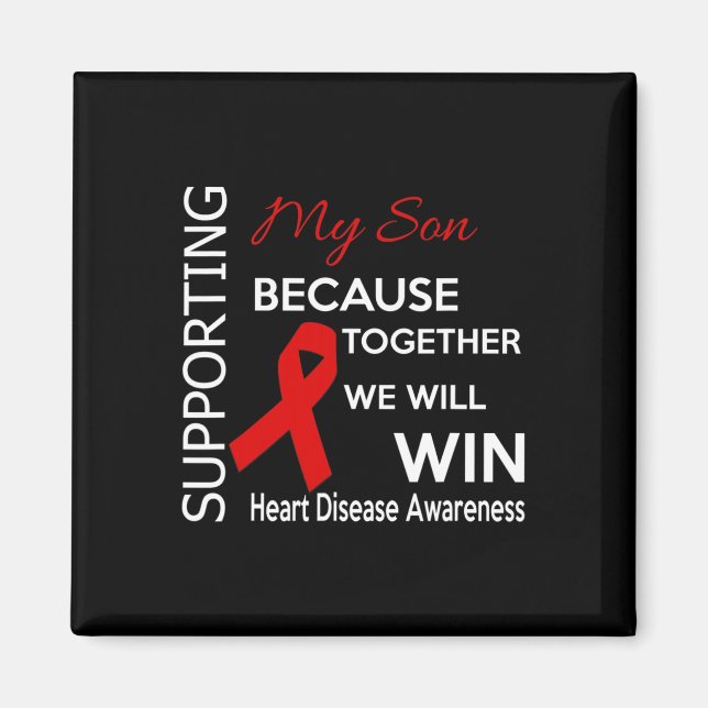 Supporting My Son Heart Disease Awareness 1  Magnet (Front)
