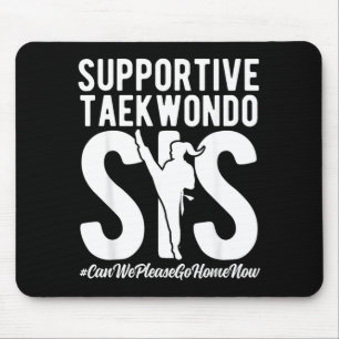 Supportive Taekwondo Sis Funny Taekwondo Sister Mouse Mat
