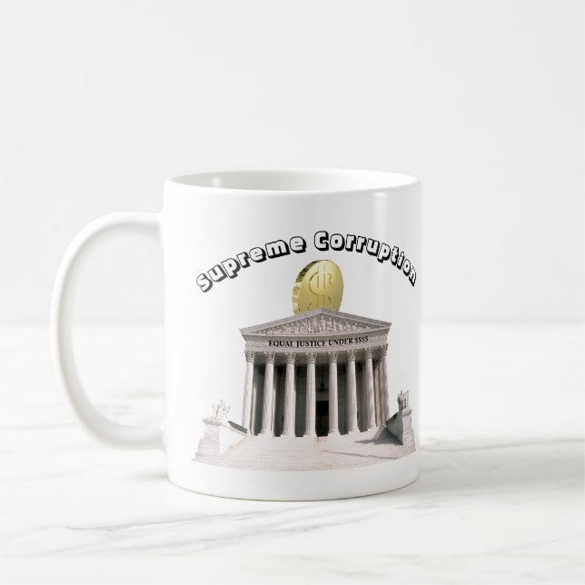 Supreme Corruption - EQUAL JUSTICE UNDER $$$$ Coffee Mug (Left)