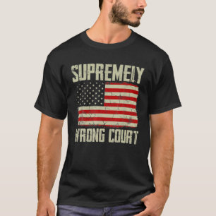 Supremely Wrong Court Vintage American Flag T-Shirt