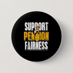 Suprt Pension Fairness Rights Equality  6 Cm Round Badge