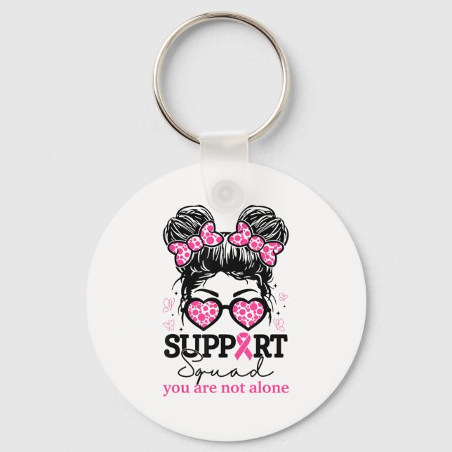 Suprt Squad Messy Bun You Are Not Alone Breast Can Key Ring (Front)