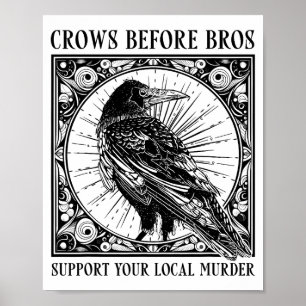 Suprt Your Local Murder Crows Before Bros Funny Poster