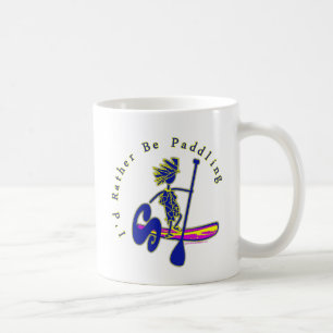 SUPS I'd Rather Be Paddling Coffee Mug