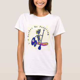 SUPS I'd Rather Be Paddling T-Shirt