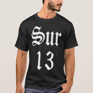 Sur 13 Sureños X3 Mexican Mafia Gang Latino Hispan T-Shirt